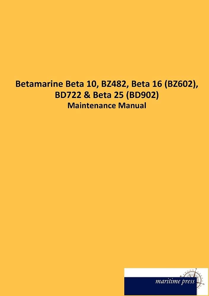 Betamarine Beta 10, BZ482, Beta 16 (BZ602), BD722: Maintenance Manual Leisure, Home & Garden