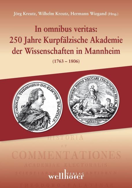 In omnibus veritas: 250 Jahre Kurpfälzische Akademie der Wissenschaften in Mannheim (1763–1806) Film, Art & Culture