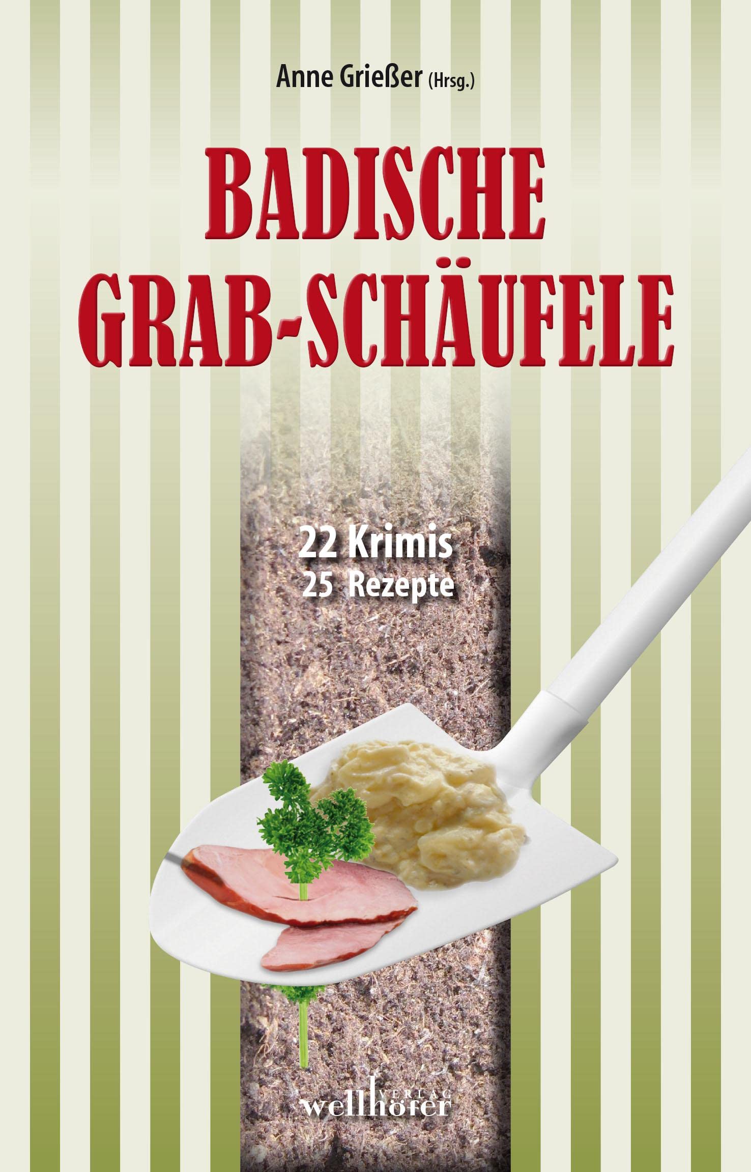 Badische Grabschäufele: 22 Krimis, 22 Rezepte (Krimis und Rezepte) Contemporary literature