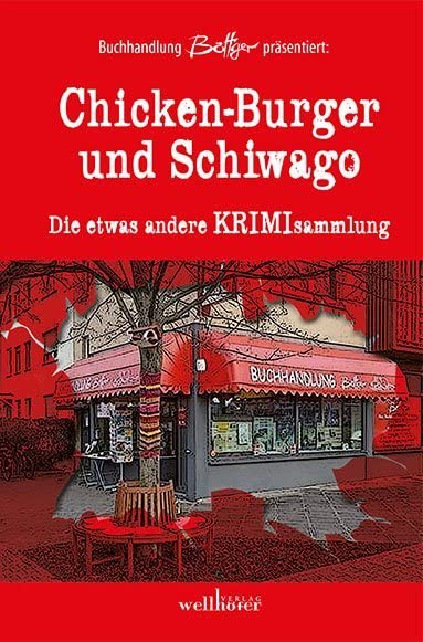 Chicken-Burger und Schiwago: Die etwas andere Krimisammlung Contemporary literature
