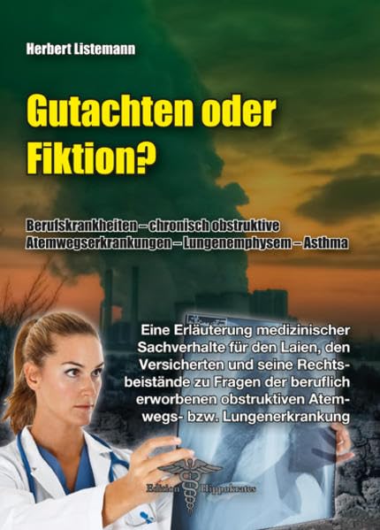 Gutachten oder Fiktion?: Eine Erläuterung medizinischer Sachverhalte für den Laien, den Versicherten und seine Rechtsbeistände zu Fragen der beruflich ... – Lungenemphysem – Asthma Health, Nutrition & Fitness