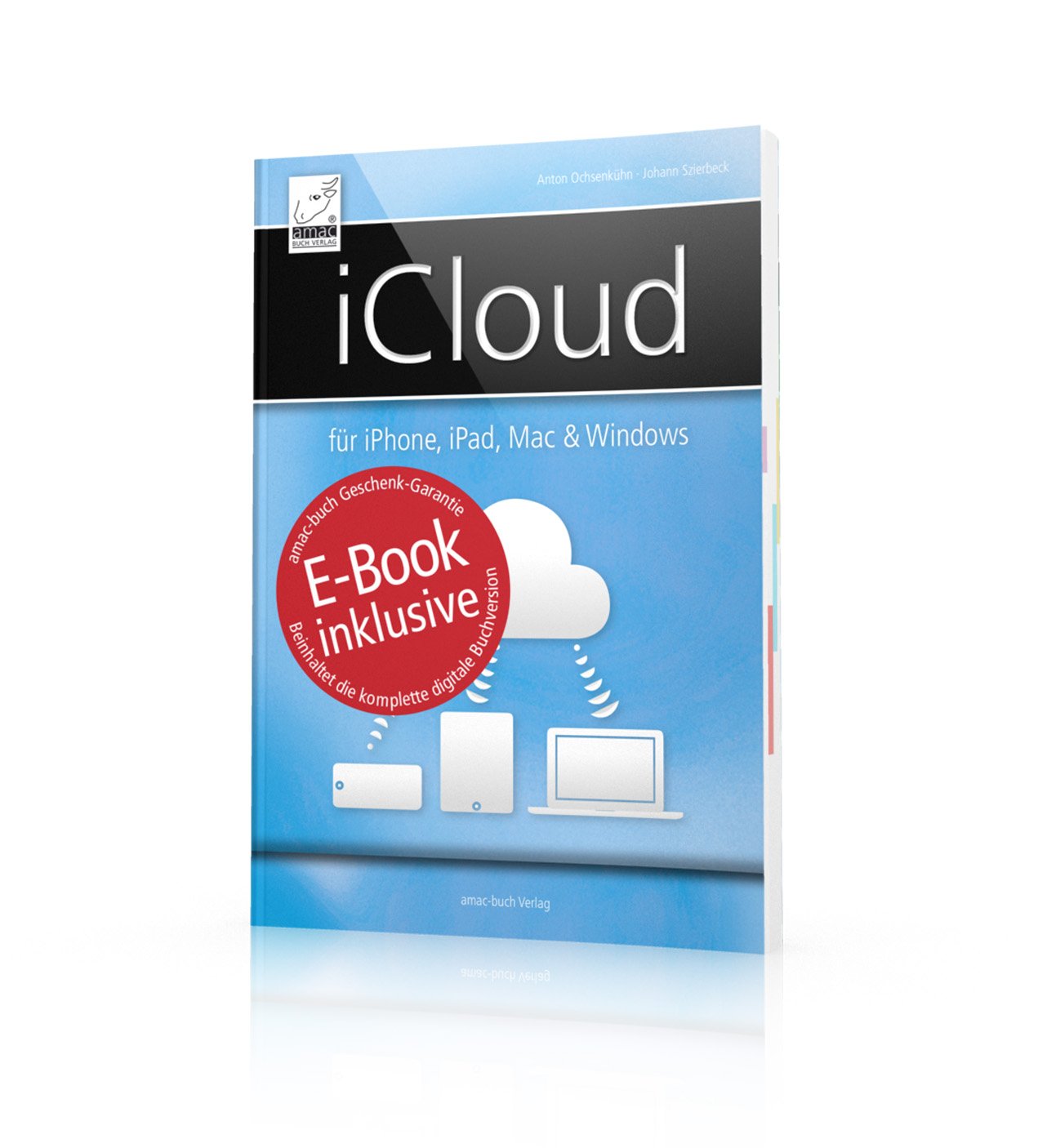 iCloud: für iPhone, iPad, Mac & Windows - für iOS und OS X - inkl. Gratis-E-Book Version des Buches für Ihr iPad, iPhone oder iBooks Computer Science