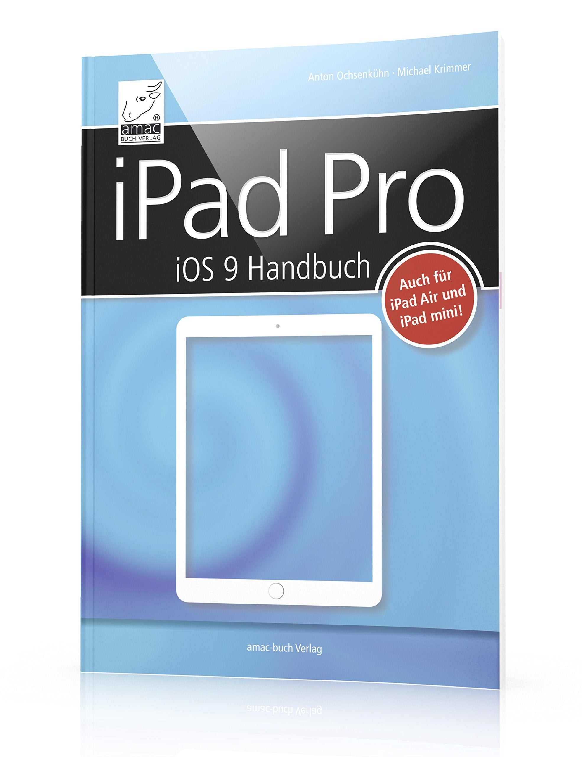 iPad Pro iOS 9 Handbuch - für alle iPads mit iOS 9 geeignet (iPad Air, iPad Pro und iPad mini) + alle Details zum Apple Pencil sowie dem Smart Keyboard bzw. einer Zusatztastatur Computer Science