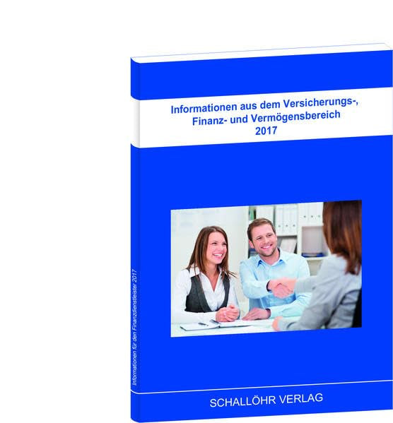 Informationen aus dem Versicherungs-, Finanz- und Vermögensbereich 2017 Business, Finance & Career