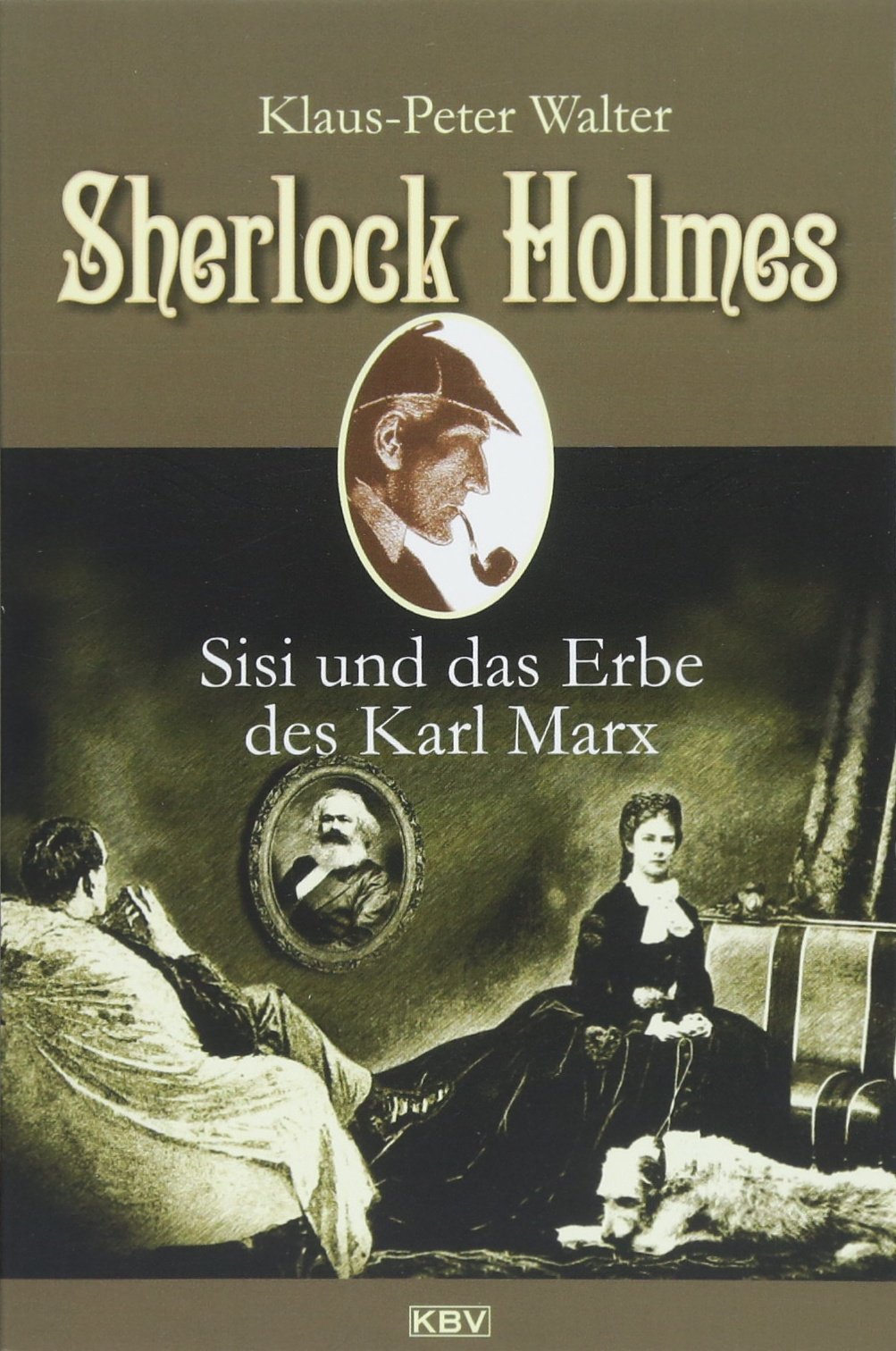 Sherlock Holmes, Sisi und das Erbe des Karl Marx (KBV Sherlock Holmes) Contemporary literature