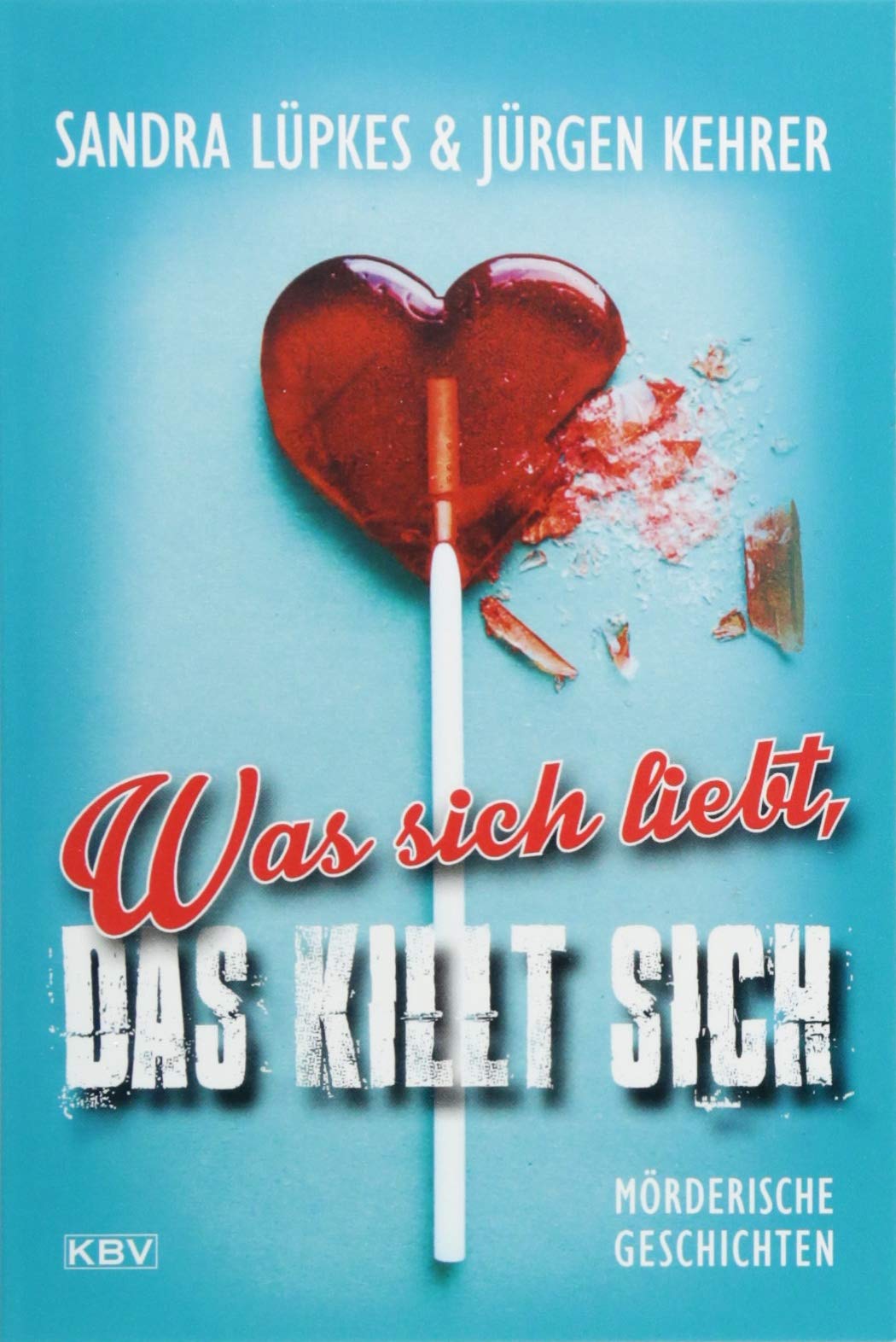 Was sich liebt, das killt sich Essays & Short Stories
