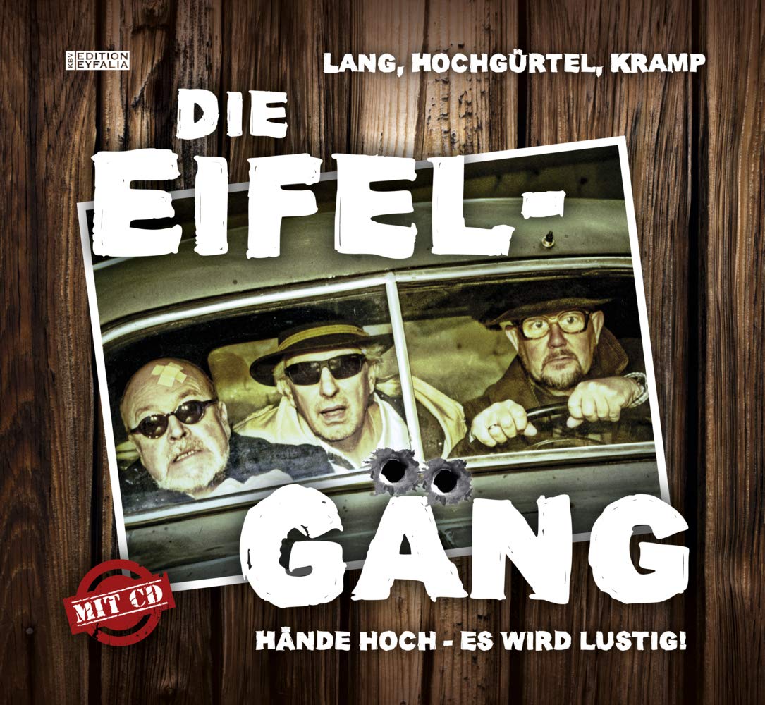 Die Eifel-Gäng: Hände hoch - Es wird lustig! (Edition Eyfalia) Social Sciences