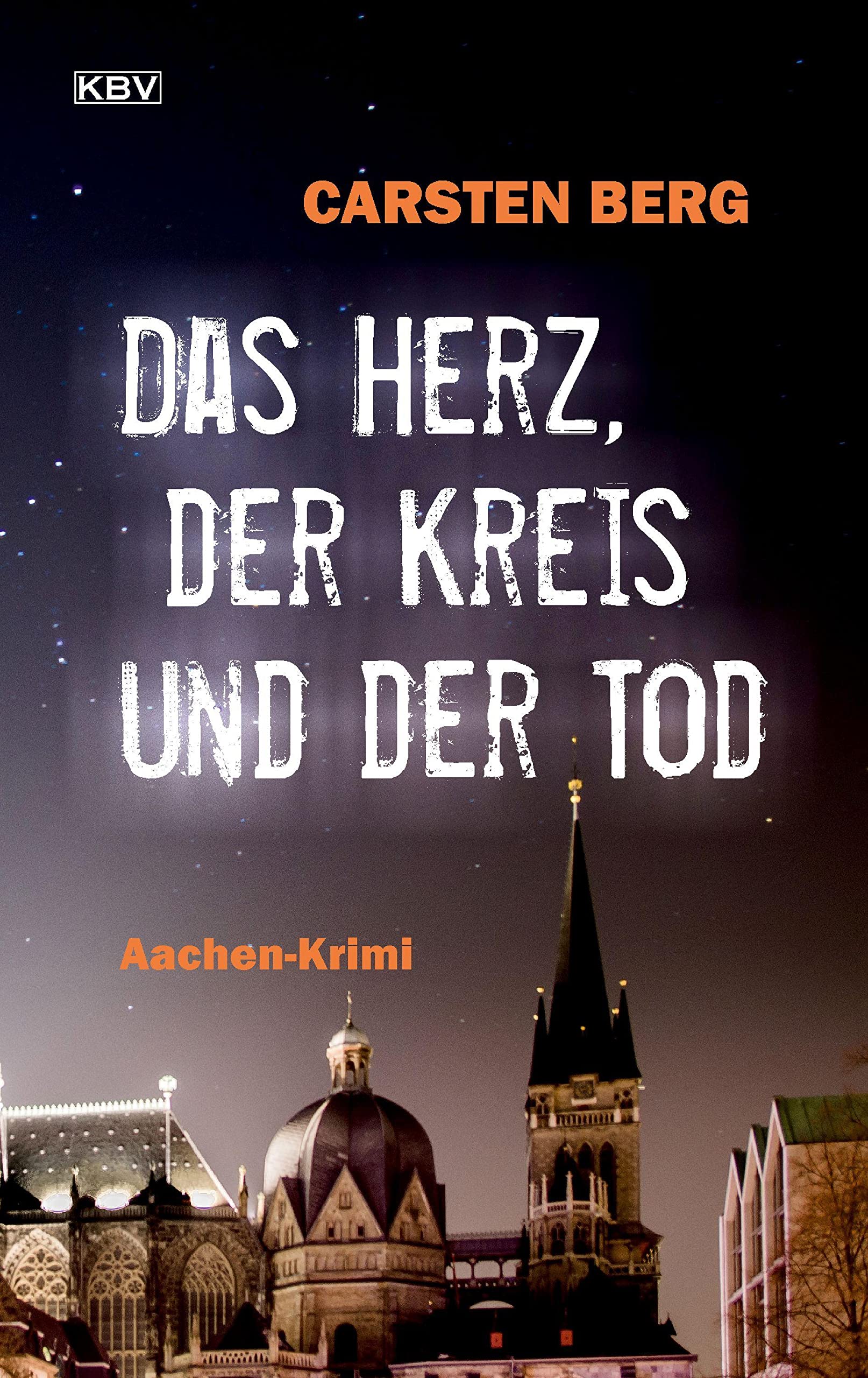 Das Herz, der Kreis und der Tod: Aachen-Krimi (KBV-Krimi) Contemporary literature