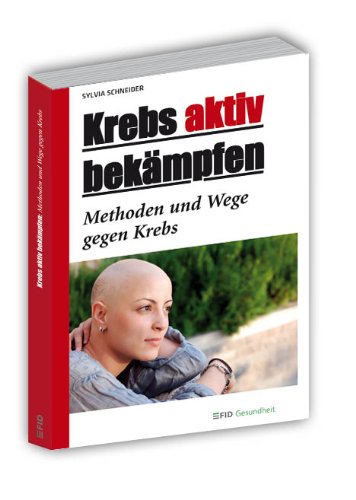 Krebs aktiv bekämpfen: Methoden und Wege gegen Krebs Medicine