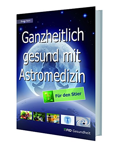 Ganzheitlich gesund mit Astromedizin - für den Stier Medicine