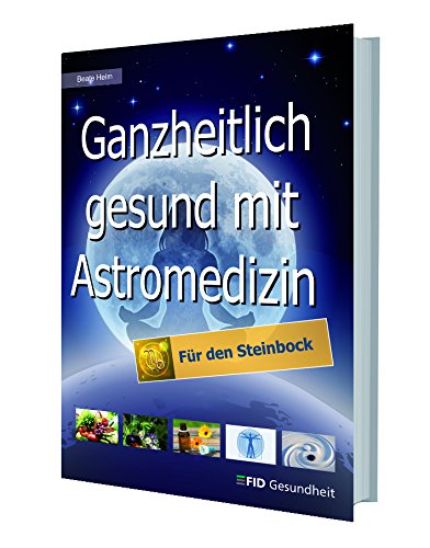 Ganzheitlich gesund mit Astromedizin - für den Steinbock Medicine