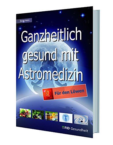 Ganzheitlich gesund mit Astromedizin - für den Löwen Medicine