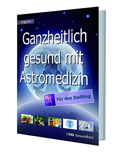 Ganzheitlich gesund mit Astromedizin - für den Zwilling Medicine
