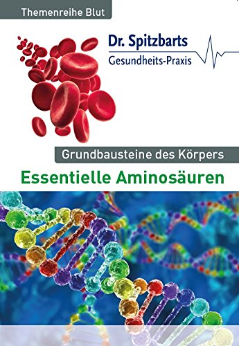 Grundbausteine des Körpers: Essentielle Aminosäuren Medicine