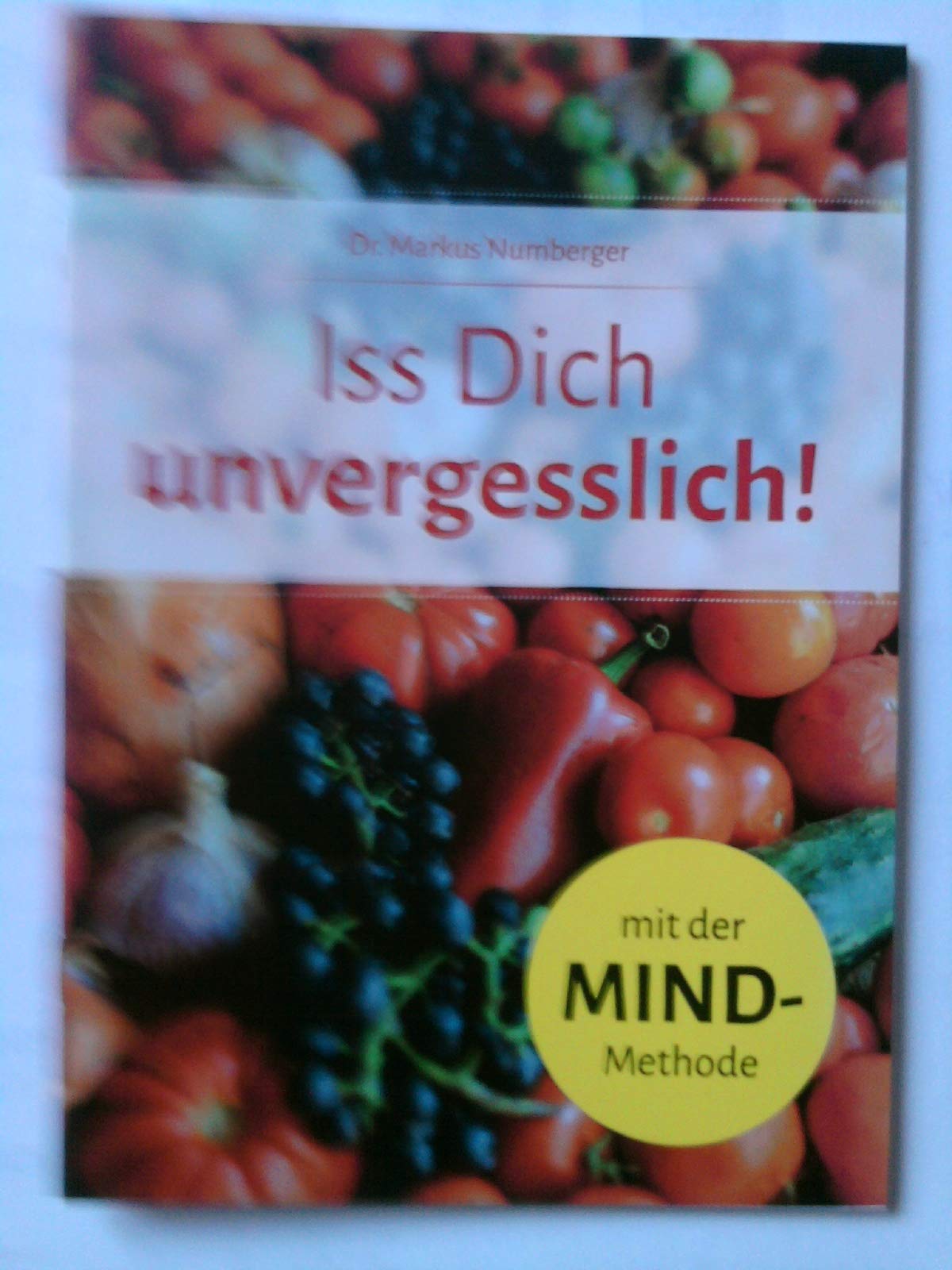 Iss Dich unvergesslich!: mit der MIND-Methode Medicine Books