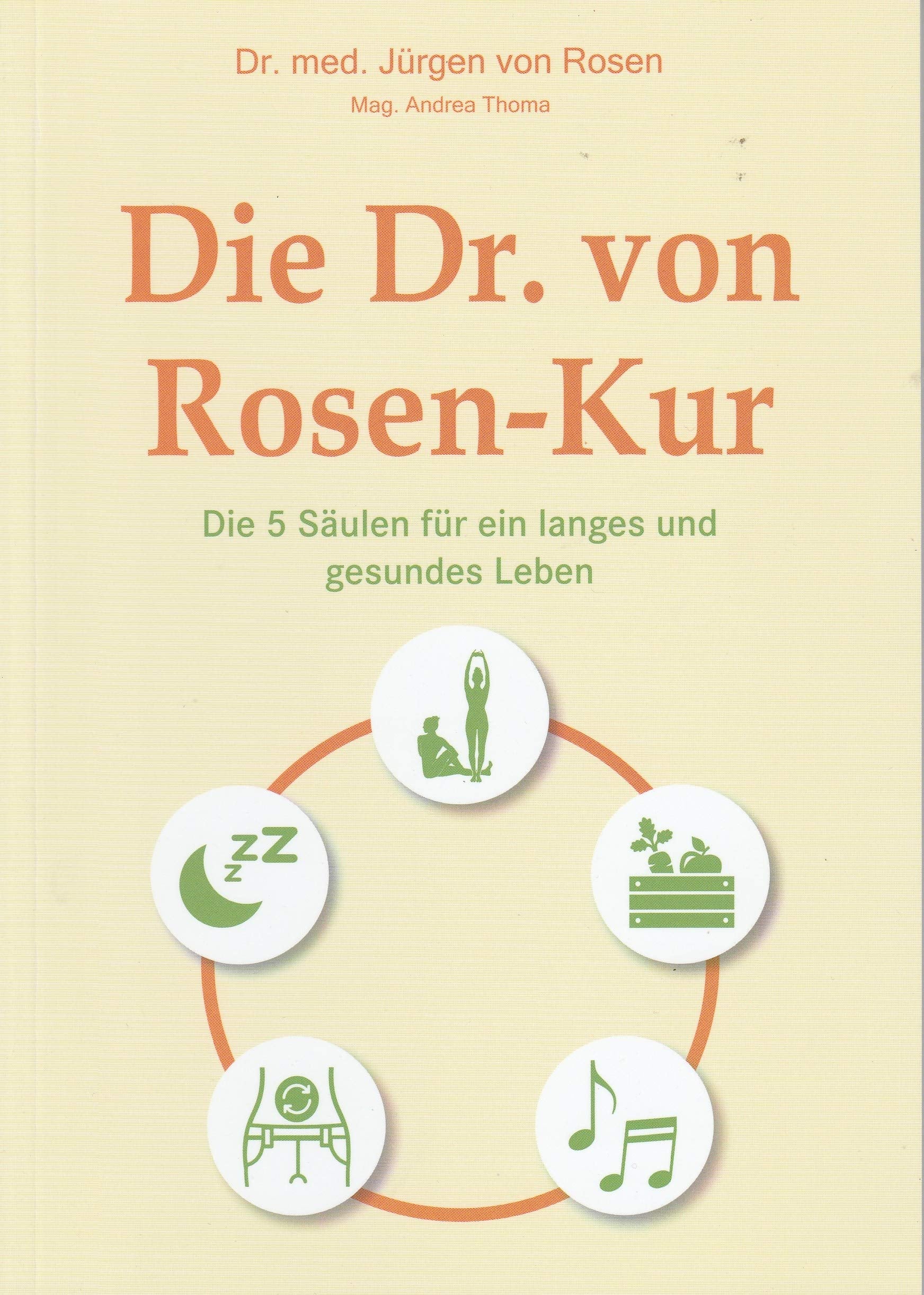Die Dr. von Rosen-Kur: Die 5 Säulen für ein langes und gesundes Leben Health, Nutrition & Fitness