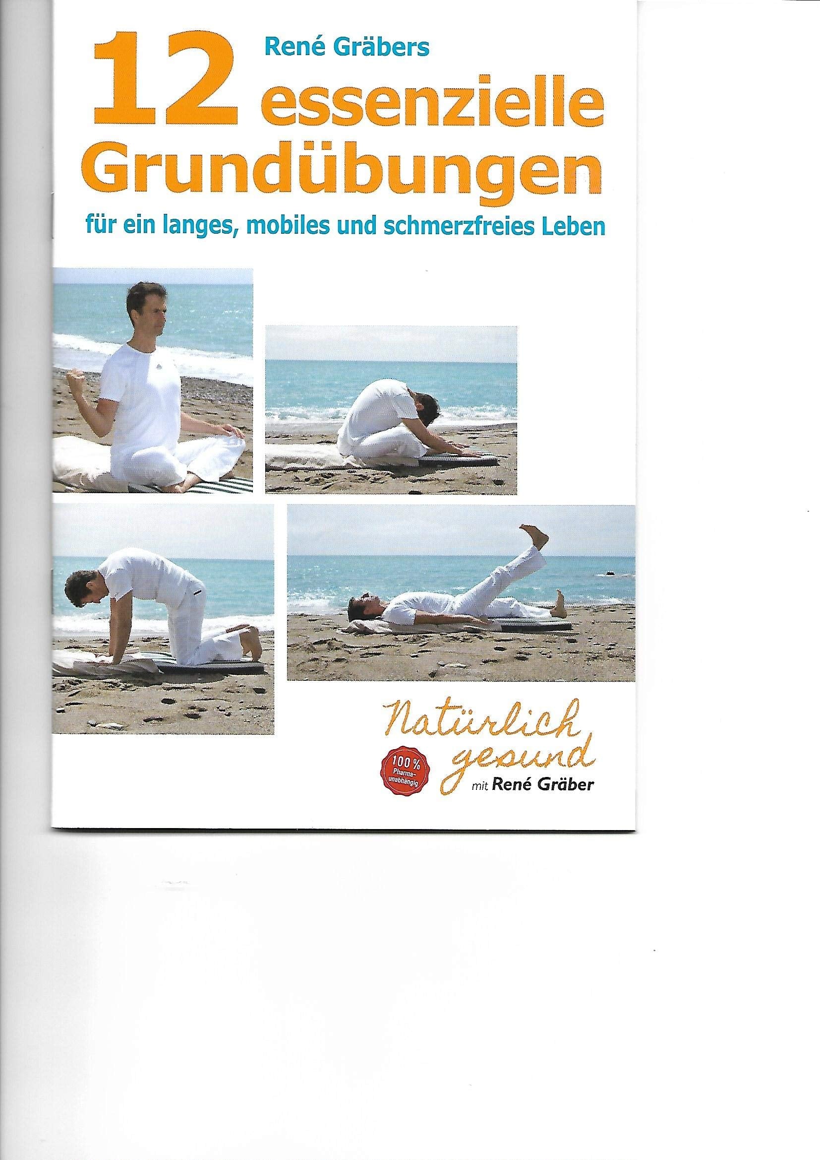 René Gräbers 12 essenzielle Grundübungen für ein langes, mobiles und schmerzfreies Leben Health, Nutrition & Fitness