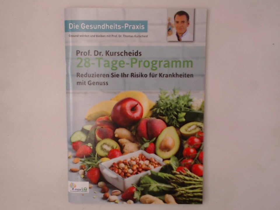 Prof. Dr. Kurscheids 28-Tage-Programm: Reduzieren Sie Ihr Risiko für Krankheiten mit Genuss Medicine