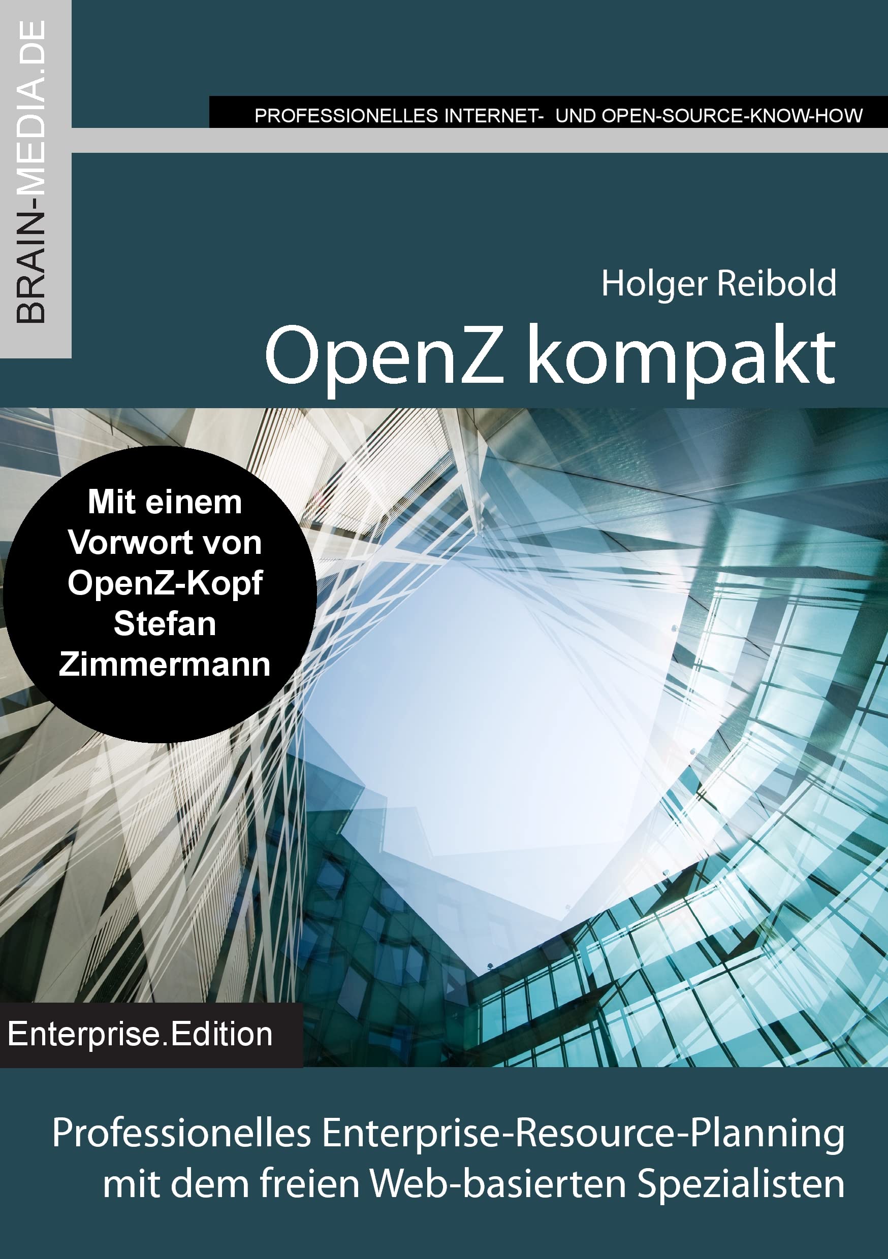 OpenZ kompakt: Professionelles Enterprise Resource Planning mit dem freien Web-basierten Spezialisten (Enterprise.Edition) Business, Finance & Career