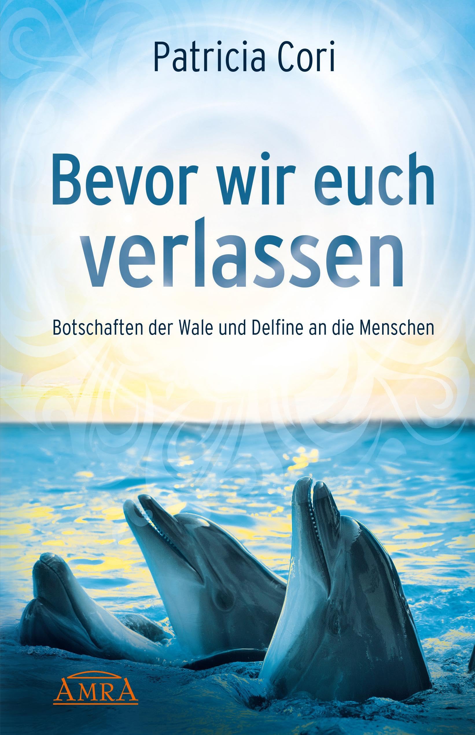 Bevor wir euch verlassen. Botschaften der Wale und Delfine an die Menschen Second hand books on Religion & Esotericism