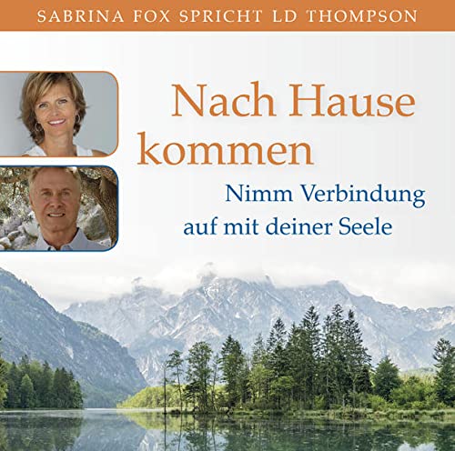 Nach Hause kommen. Nimm Verbindung auf mit deiner Seele (Channelings von Solano) Religion & Esotericism