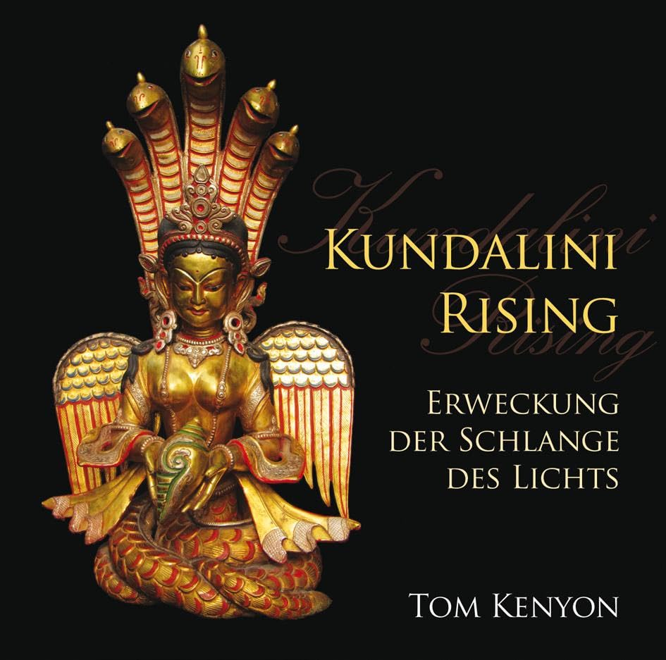 Kundalini Rising. Erweckung der Schlange des Lichts Arts & Music