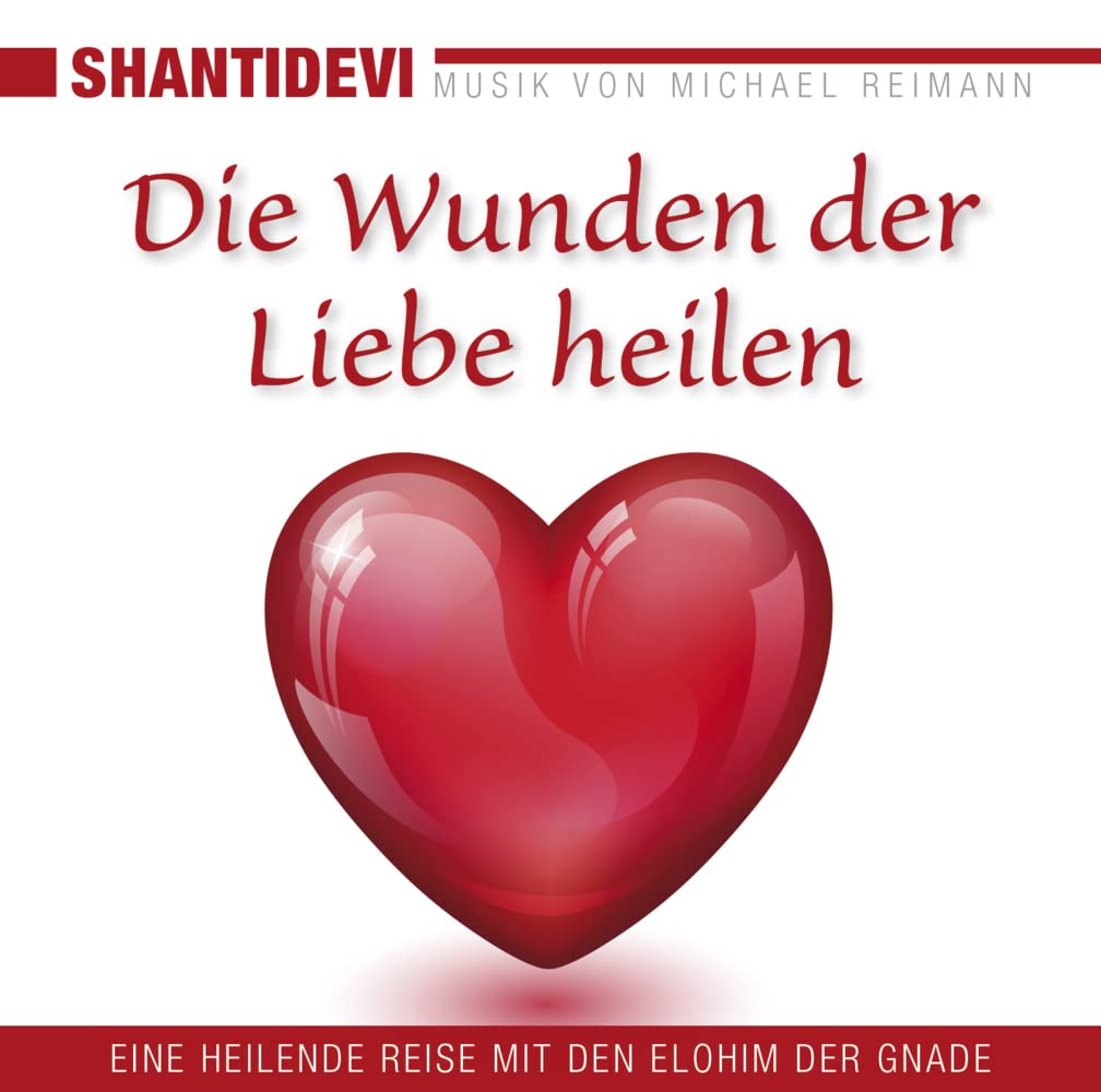 DIE WUNDEN DER LIEBE HEILEN: Eine heilende Reise mit den Elohin der Gnade Religion & Esotericism