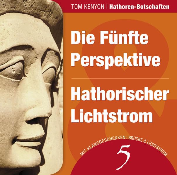 Die Fünfte Perspektive & Hathorischer Lichtstrom: Zwei Botschaften der Hathoren (Hörbuch mit Klanggeschenken) (Hathoren-Hörbücher) Religion & Esotericism