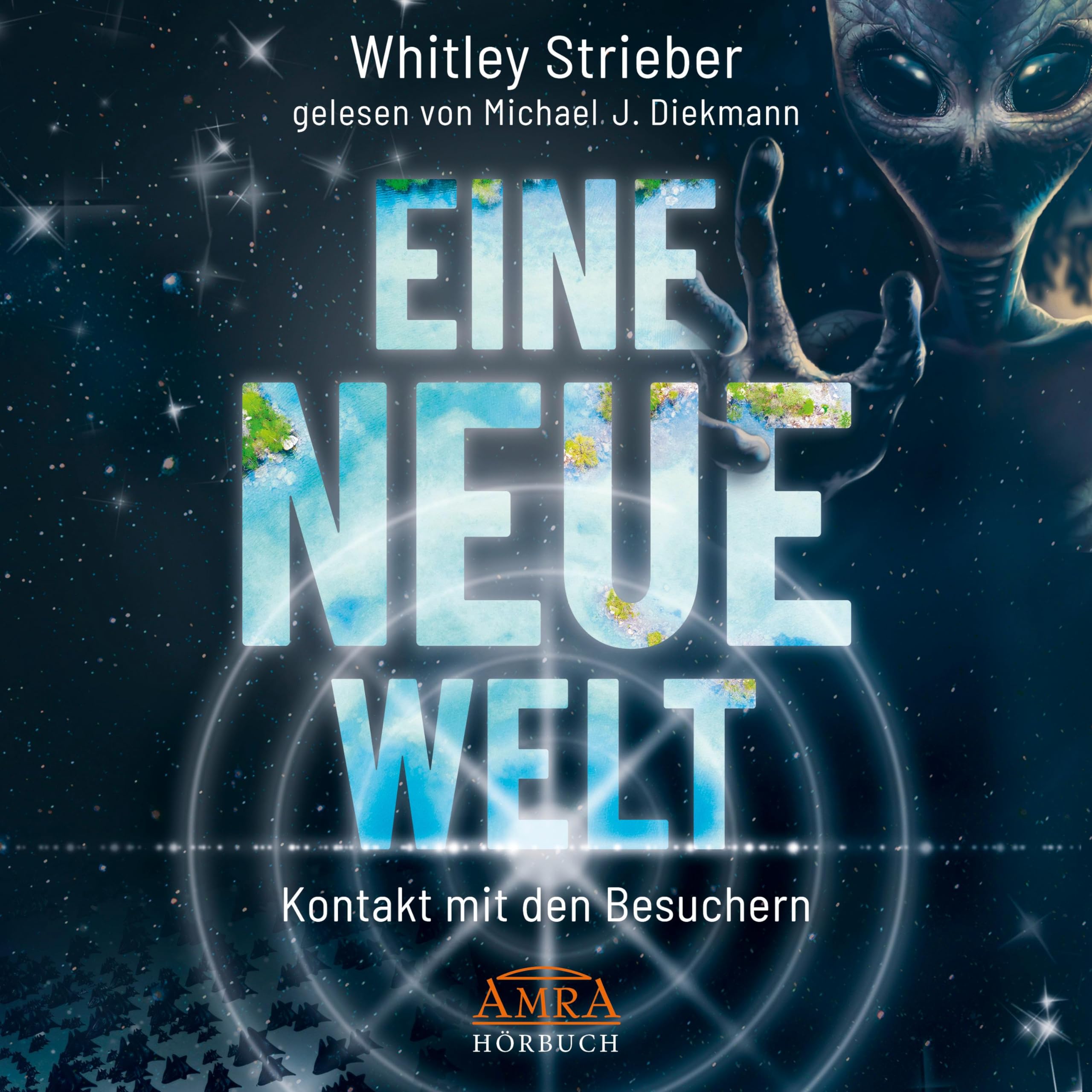 EINE NEUE WELT (Ungekürzte Lesung): Kontakt mit den Besuchern Religion & Esotericism