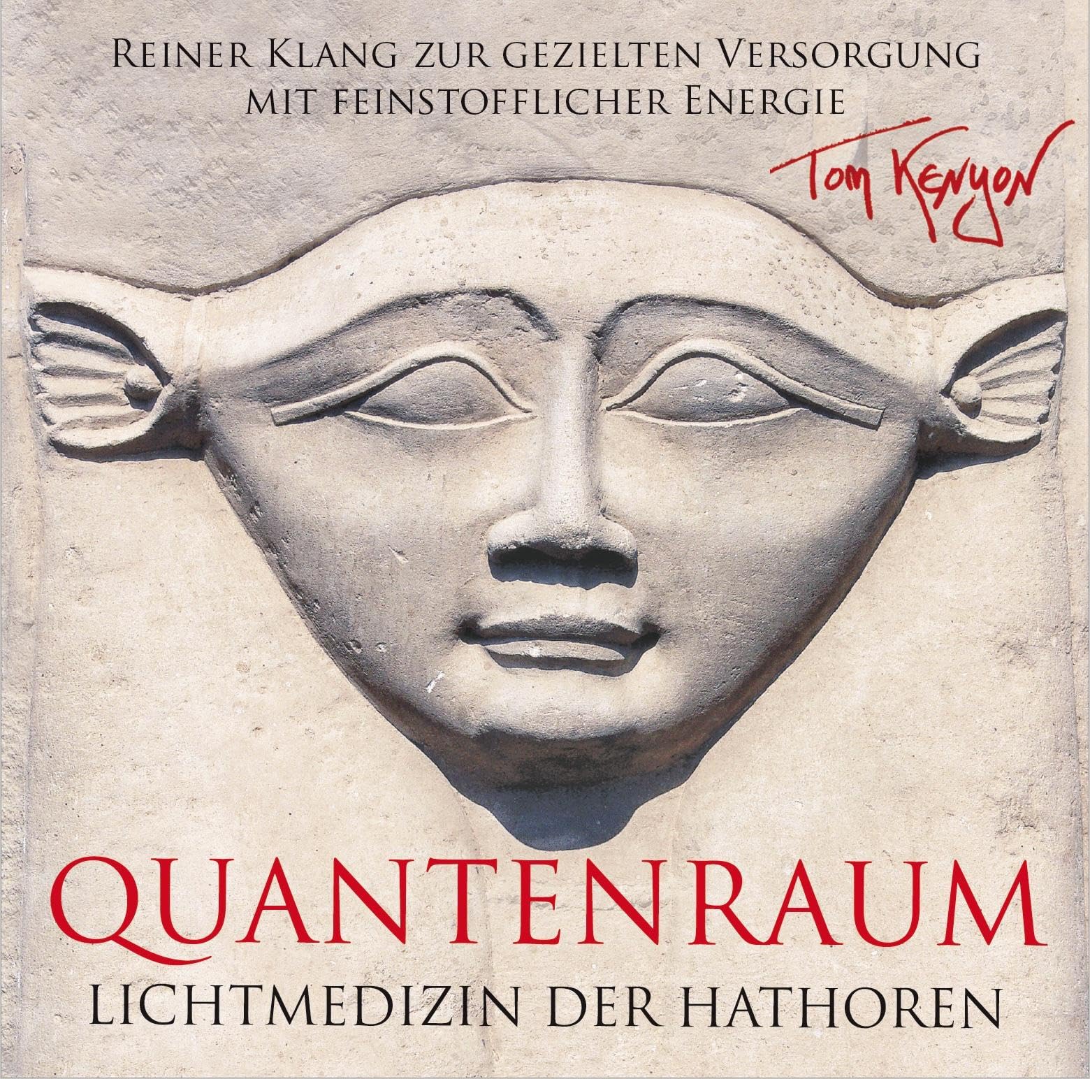 LICHTMEDIZIN DER HATHOREN - QUANTENRAUM: Reiner Klang zur gezielten Versorgung mit feinstofflicher Energie Pop