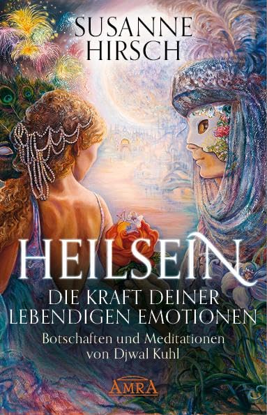 HEILSEIN - Die Kraft deiner lebendigen Emotionen Religion & Esotericism