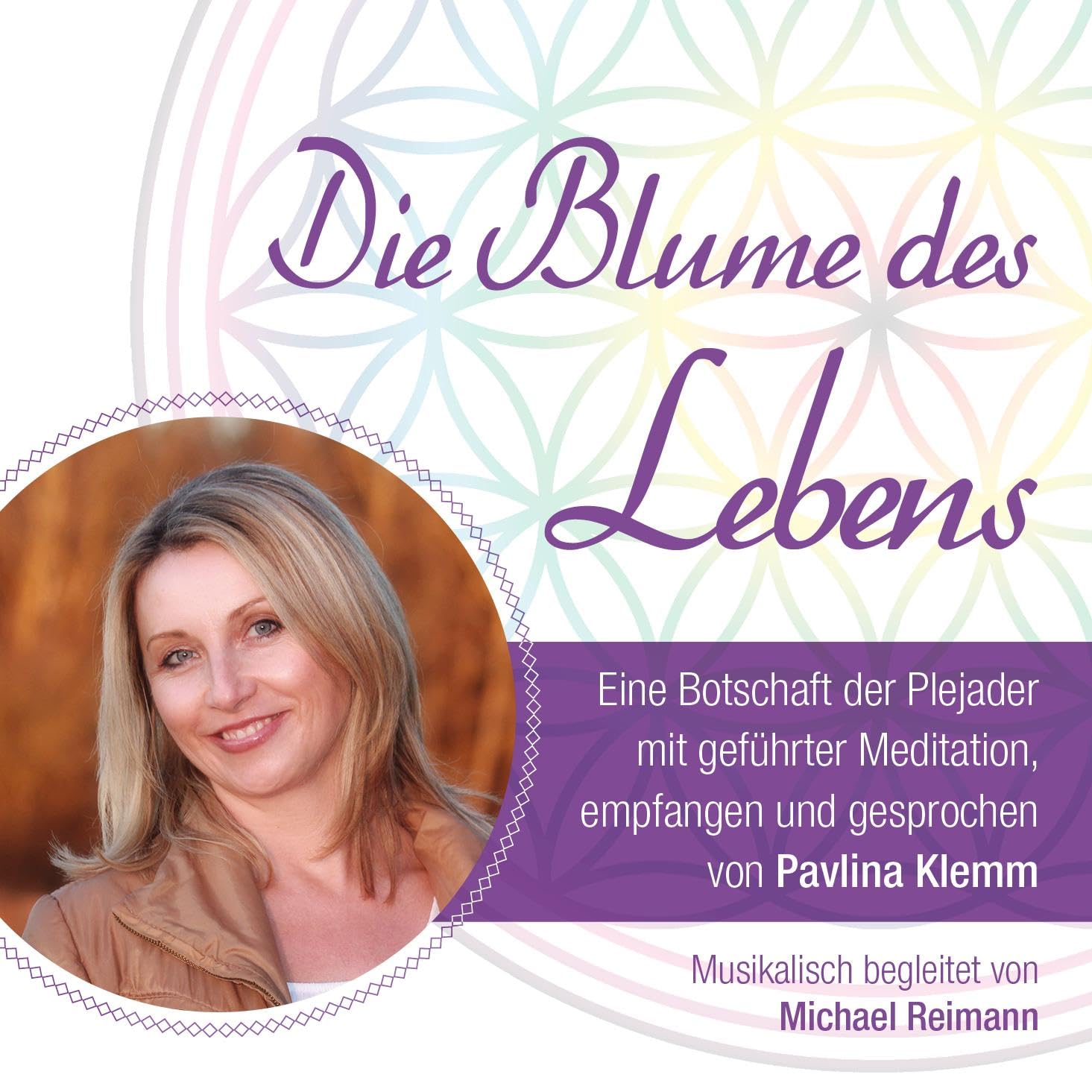 DIE BLUME DES LEBENS - eine Botschaft der Plejader World Music