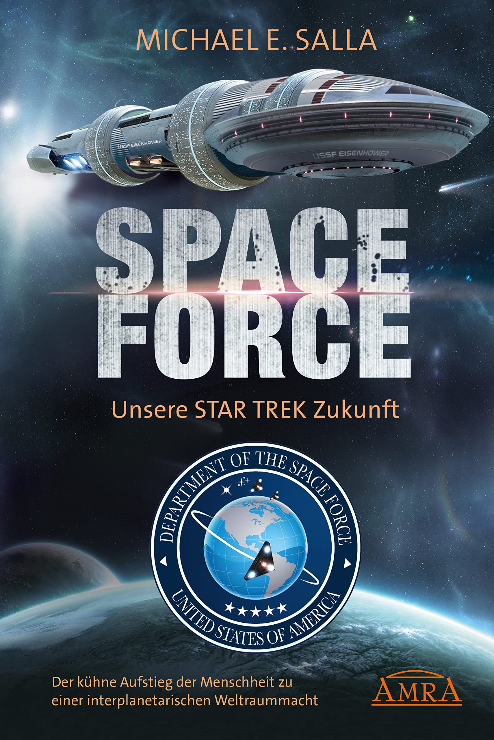 SPACE FORCE: ALLES ÜBER DIE NEU GEGRÜNDETE AMERIKANISCHE WELTRAUMFLOTTE: Der kühne Aufstieg der neuen US-Allianz zu einer interplanetarischen Weltraummacht (Geheime Weltraumprogramme) Books