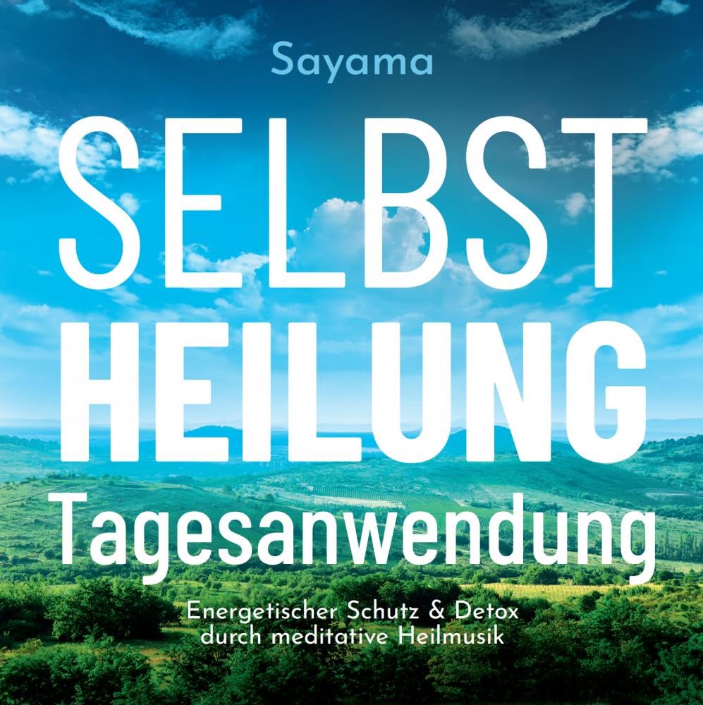 Selbstheilung Tagesanwendung: Energetischer Schutz & Detox durch meditative Heilmusik Music
