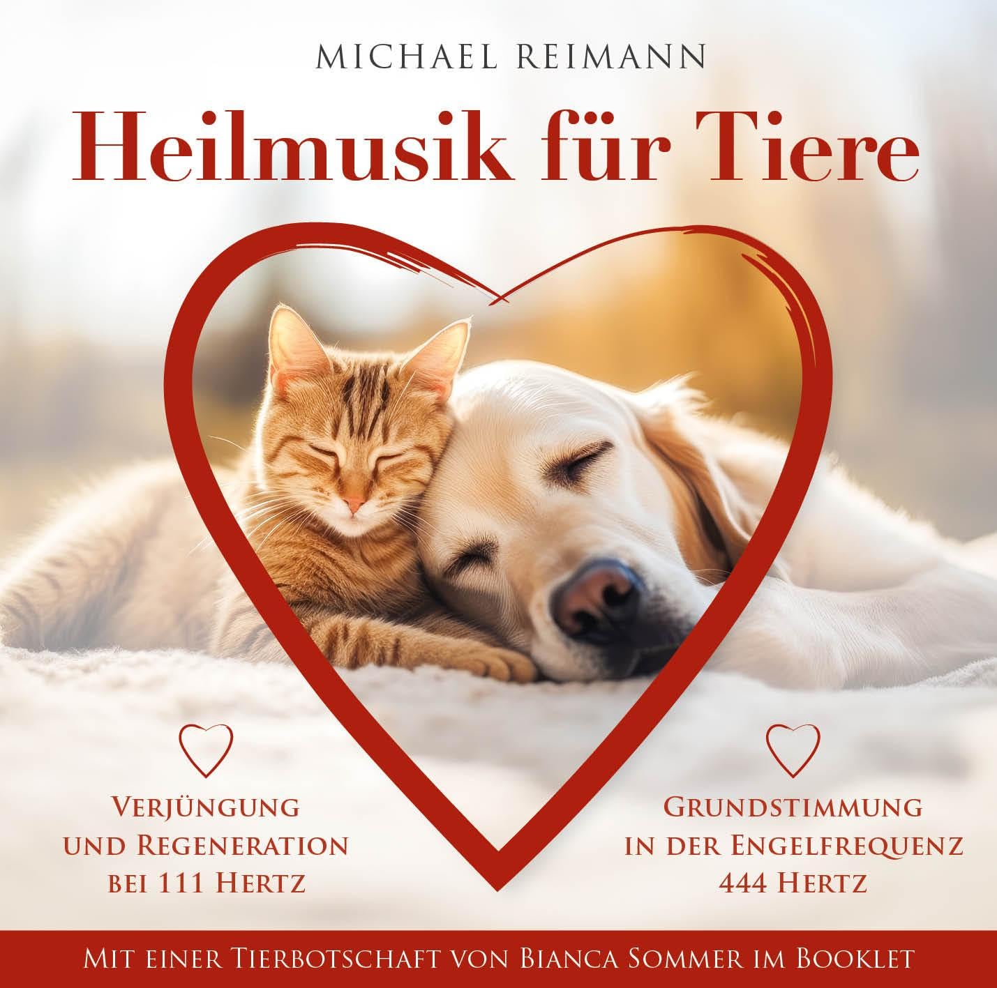 HEILMUSIK FÜR TIERE : Mit einer Tierbotschaft von Bianca Sommer im Booklet Medicine