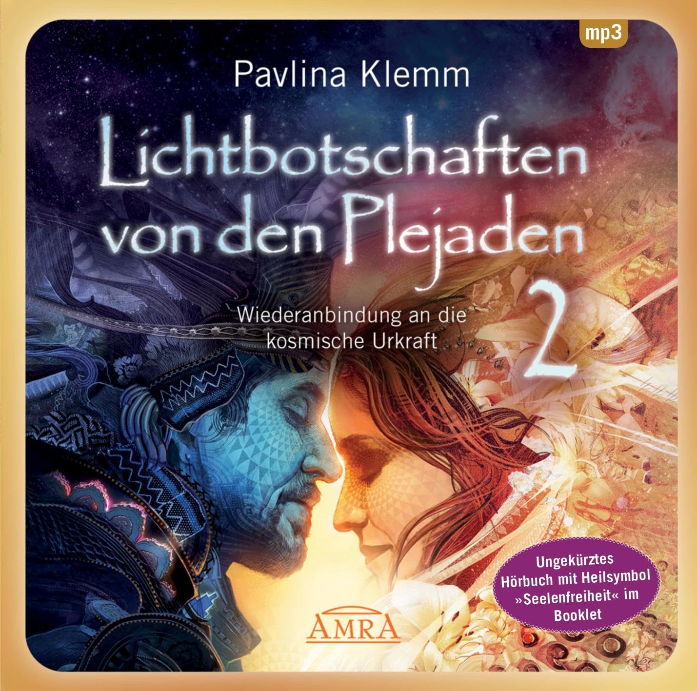 Lichtbotschaften von den Plejaden Band 2 (Ungekürzte Lesung und Heilsymbol "Seelenfreiheit"): Wiederanbindung an die kosmische Urkraft Religion & Esotericism