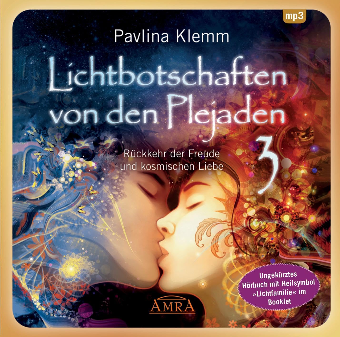 Lichtbotschaften von den Plejaden 03 (Ungekürzte Lesung und Heilsymbol "Lichtfamilie") Religion & Esotericism