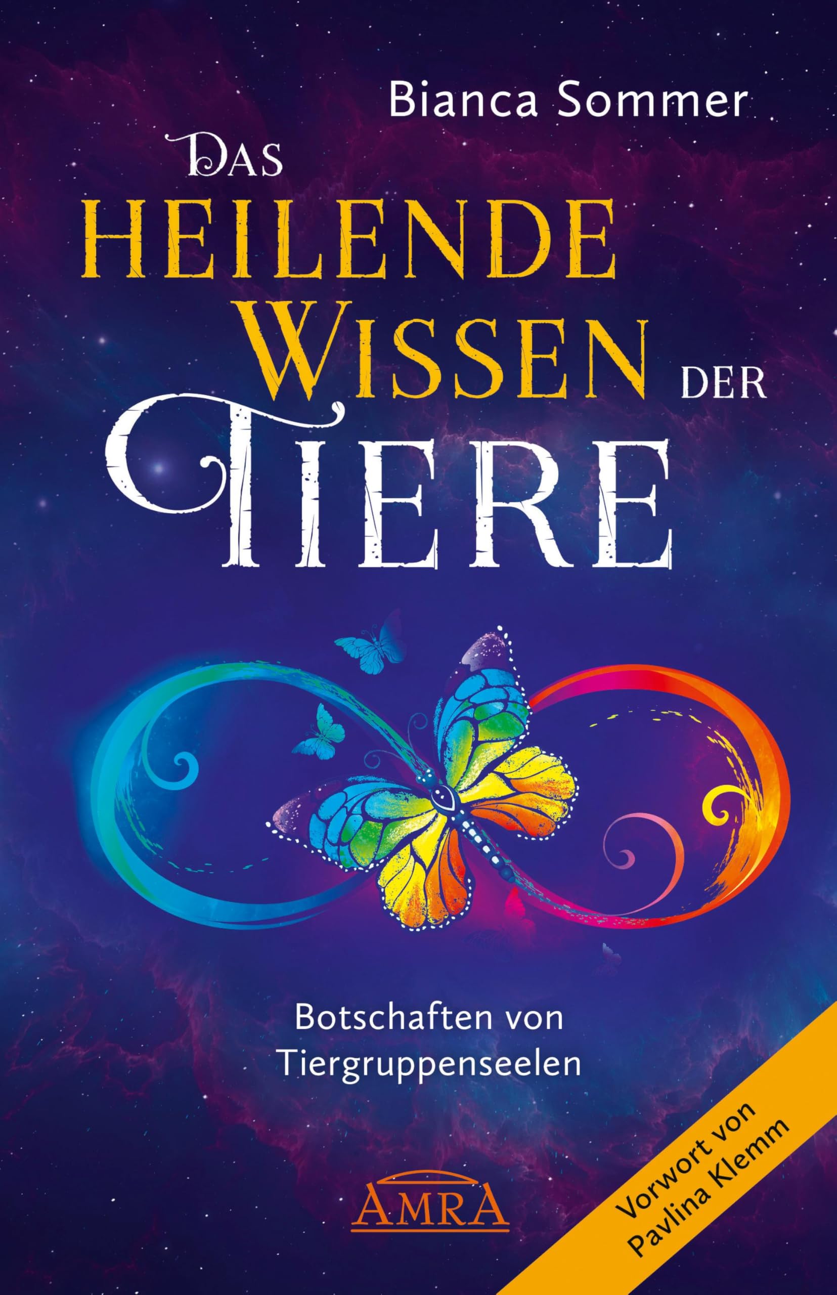 DAS HEILENDE WISSEN DER TIERE Band 1: Botschaften von Tiergruppenseelen (Channelings des Höheren Selbst von Tieren) Medicine