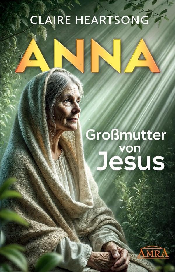 ANNA - GROSSMUTTER VON JESUS [US-Bestseller] Art & Literature