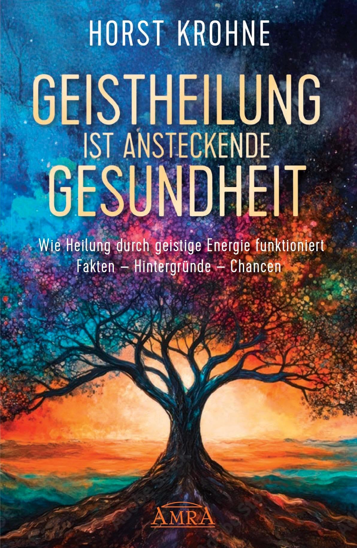 GEISTHEILUNG IST ANSTECKENDE GESUNDHEIT: Wie Heilung durch geistige Energie funktioniert Medicine
