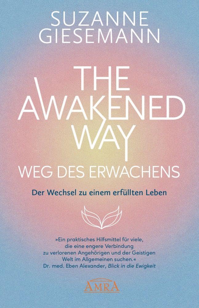 THE AWAKENED WAY - WEG DES ERWACHENS: Der Wechsel zu einem erfüllten Leben Health, Nutrition & Fitness