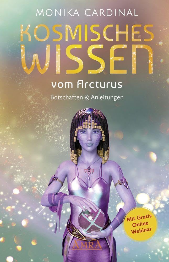 KOSMISCHES WISSEN VOM ARCTURUS: Botschaften & Anleitungen der Lichtwesen Health, Nutrition & Fitness