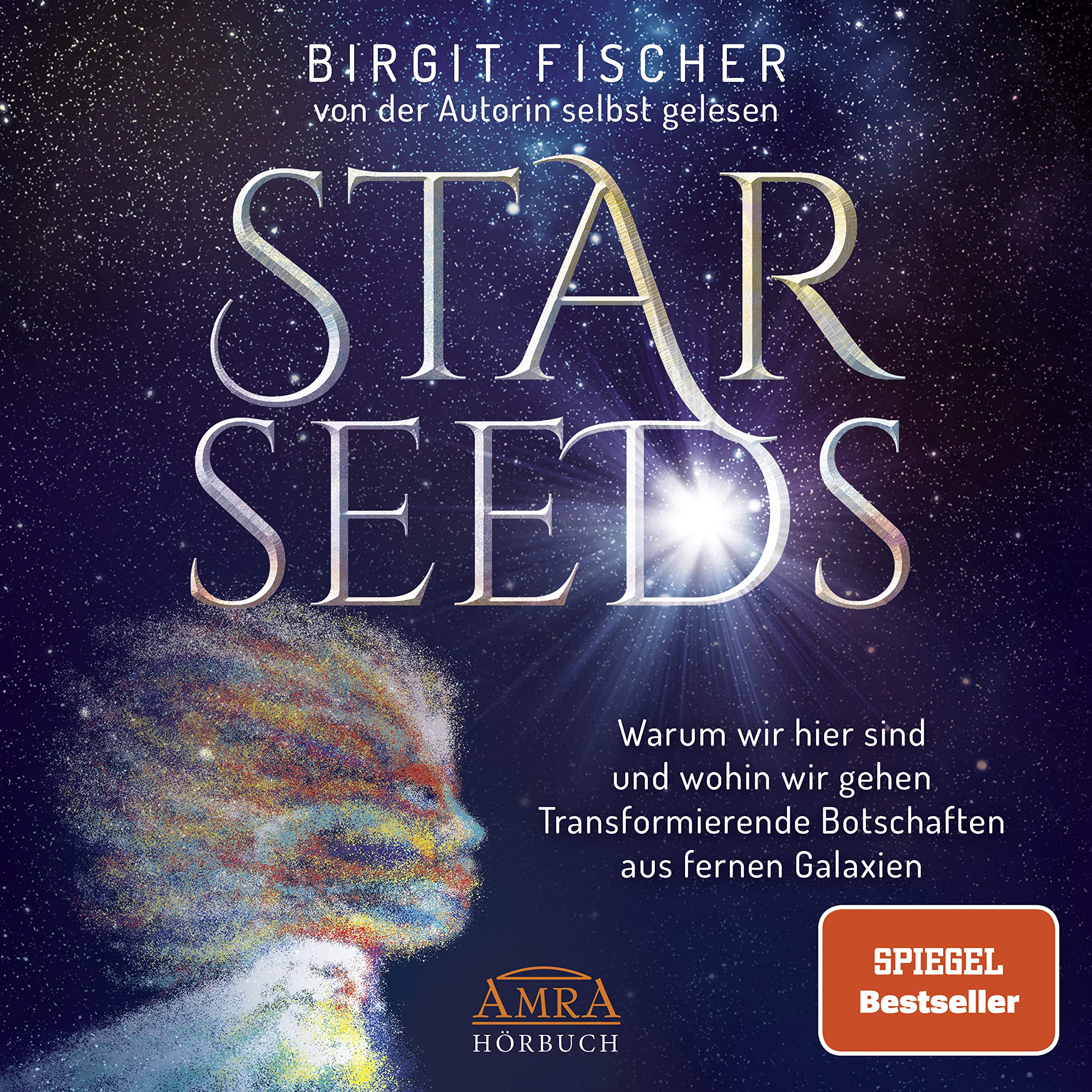 STAR SEEDS. Warum wir hier sind und wohin wir gehen. Transformierende Botschaften aus fernen Galaxien (Ungekürzte Autorenlesung) book