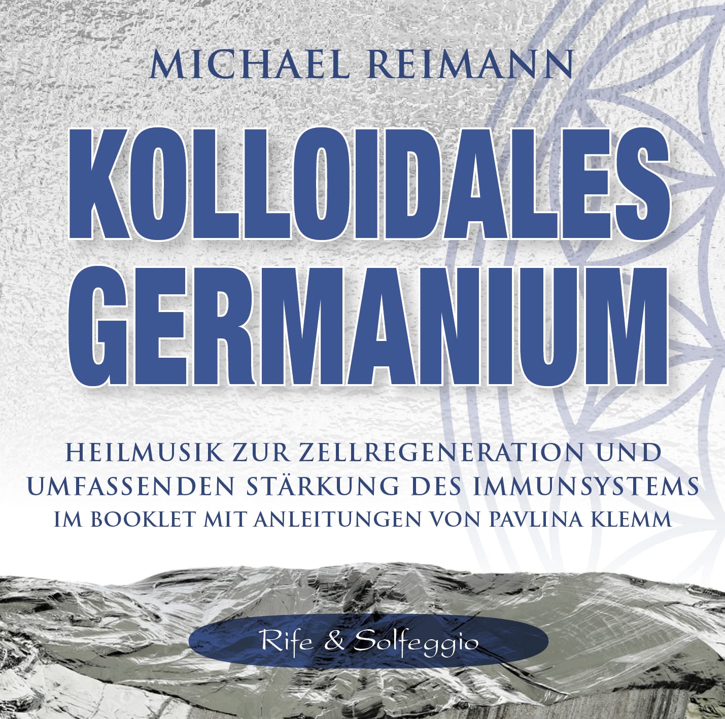 Kolloidales Germanium : Heilmusik zur Zellregeneration und umfassenden Stärkung des Immunsystems (Kolloidale Klänge: Musik von Michael Reimann mit heilsamen Frequenzen) Children & Young People Audio Books