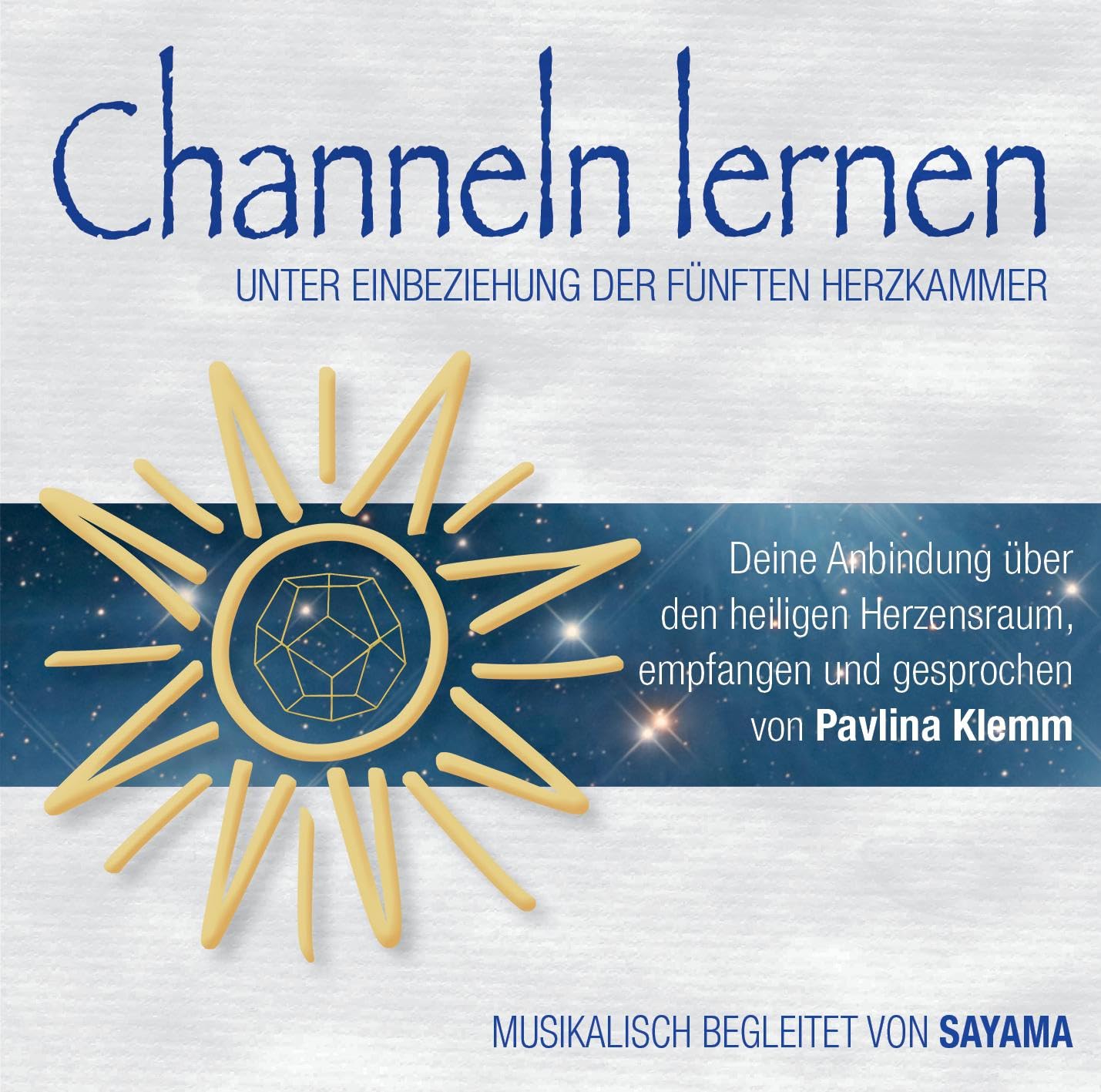 CHANNELN LERNEN UNTER EINBEZIEHUNG DER FÜNFTEN HERZKAMMER: Deine Anbindung über den heiligen Herzensraum (Weiße Reihe (mit Heilsymbolen): Kurse der Plejader durch Pavlina Klemm) Health, Nutrition & Fitness