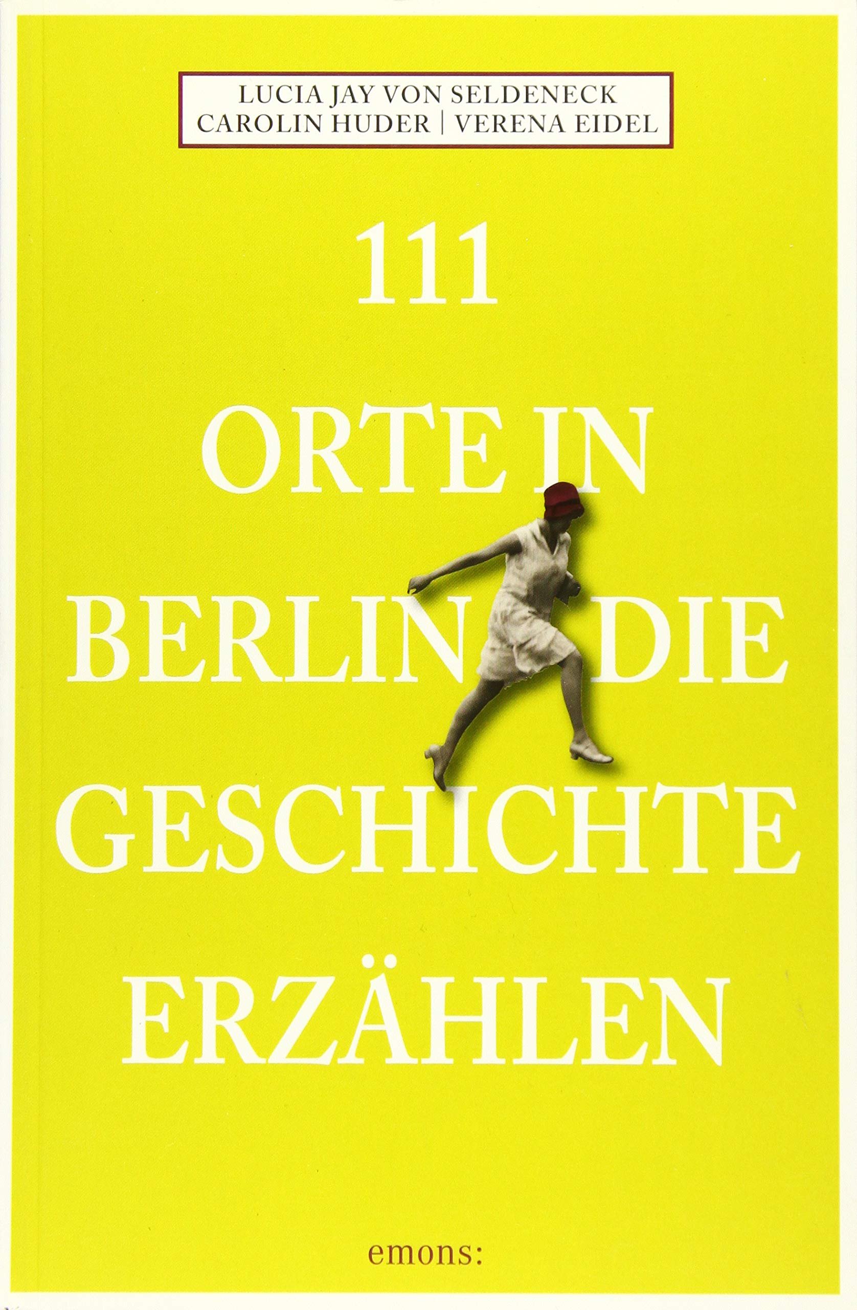 111 Orte in Berlin die Geschichte erzählen Leisure, Home & Garden
