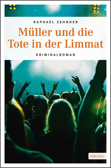 Müller und die Tote in der Limmat: Kriminalroman (Kommissar Benedikt Müller) Contemporary literature