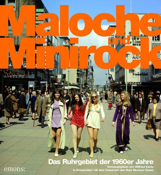 Maloche und Minirock: Das Ruhrgebiet der 1960er Jahre Leisure, Home & Garden