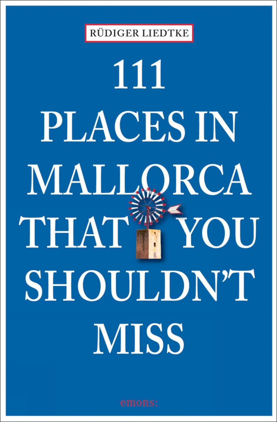 111 Places in Mallorca that you shouldn't miss (111 Orte ...) Film, Art & Culture