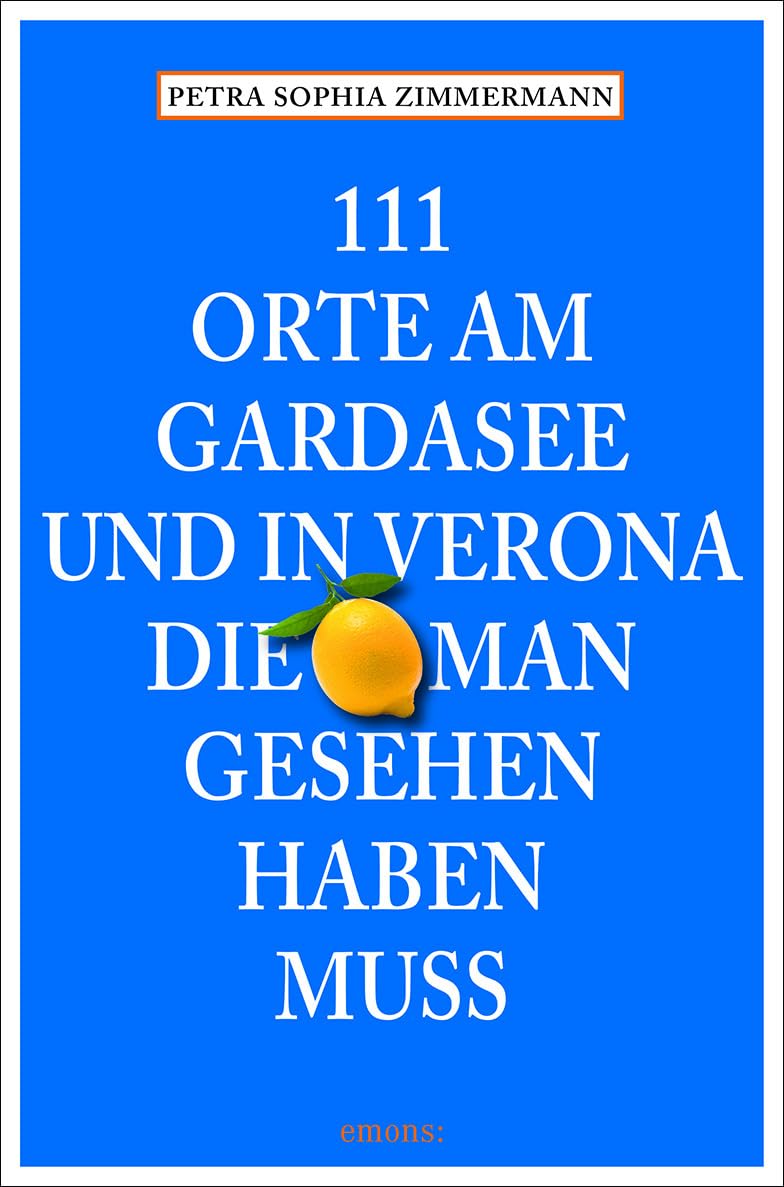 111 Orte am Gardasee und in Verona, die man gesehen haben muss (Le guide 111) Leisure, Home & Garden
